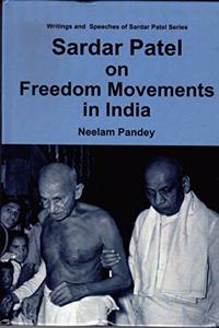 Sardar Patel on Freedom Movements in India