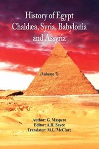 History Of Egypt, Chaldæa, Syria, Babylonia, and Assyria,