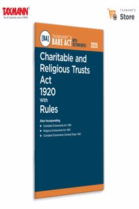 Taxmann's Charitable and Religious Trusts Act 1920 with Rules [Bare Act with Section Notes] â€“ Integrates Principal & Related Statutes | Updated Provisions | Section Notes | Indexes | Cross-References