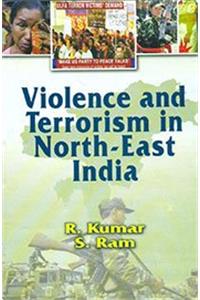 Violence and Terrorism in North-East India, 307pp., 2013