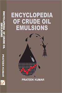 Encyclopaedia of crude oil emulsions