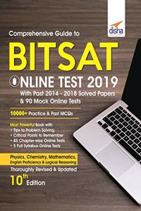 Comprehensive Guide to BITSAT Online Test 2019 with Past 2014-2018 Solved Papers & 90 Mock Online Tests