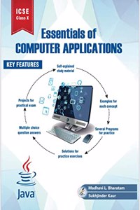 Essentials in Computer Application ICSE class X ( Java for beginners ) by Madhavi L Bharatam and Sukhjinder Kaur