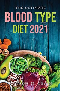 The Ultimate Blood Type Diet 2021