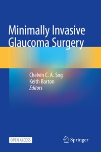 Minimally Invasive Glaucoma Surgery