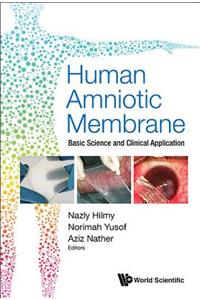 Human Amniotic Membrane: Basic Science and Clinical Application