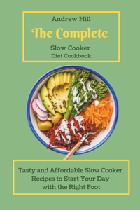 The Complete Slow Cooker Diet Cookbook