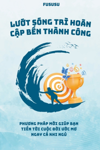 Lướt Sóng Trì Hoãn Cập Bến Thành Công