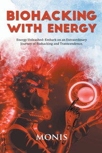 Biohacking With Energy