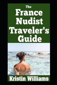 The France Nudist Traveler's Guide