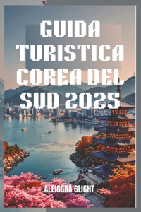 Guida Turistica Corea del Sud 2025