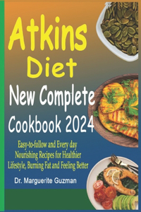 Atkins Diet New Complete Cookbook 2024