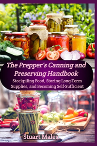 Prepper's Canning and Preserving Handbook