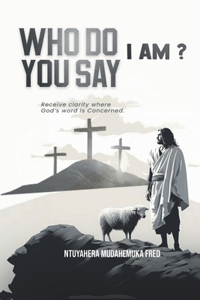 Who Do You Say I Am?