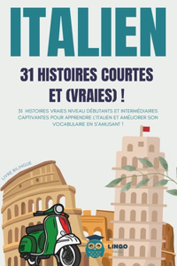 ITALIEN 31 Histoires courtes et Vraies