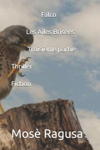 Falco - Les Ailes Brisées - Troisième partie