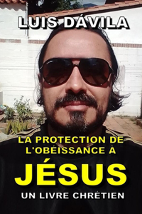 La protection de l'obéissance à Jésus