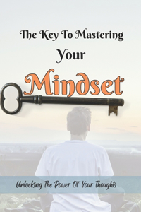 key To Mastering Your Mindset