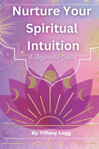 Nurture Your Spiritual Intuition