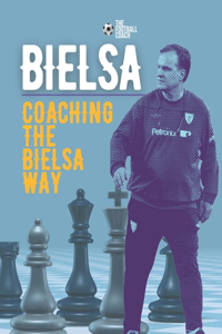 Coaching The Bielsa Way