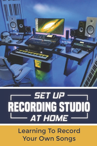 Set Up Recording Studio At Home
