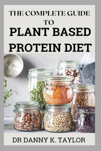 Complete Guide to Plant Based Protein Diet