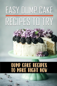 Easy Dump Cake Recipes To Try