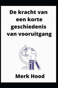 De kracht van een korte geschiedenis van vooruitgang