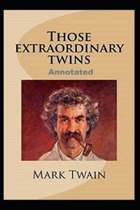 Those Extraordinary Twins Annotated