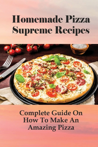 Homemade Pizza Supreme Recipes