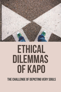 Ethical Dilemmas Of Kapo