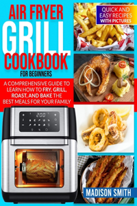 Air Fryer Grill Cookbook for Beginners