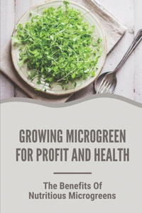 Growing Microgreen For Profit And Health