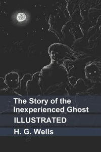 The Story of the Inexperienced Ghost Illustrated