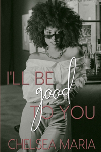 I'll Be Good To You