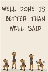 Well Done Is Better Than Well Said