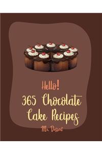 Hello! 365 Chocolate Cake Recipes