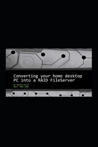 Converting your home desktop PC into a RAID Fileserver