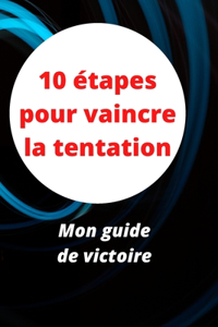 10 étapes pour vaincre la tentation