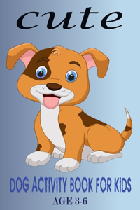 Cute Dog Activity Book For Kids Age 3-6
