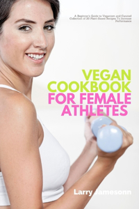 Vegan Cookbook For Female Athletes