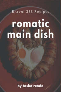 Bravo! 365 Romantic Main Dish Recipes