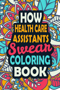 How Health Care Assistants Swear Coloring Book