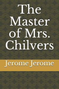 The Master of Mrs. Chilvers