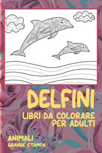 Libri da colorare per adulti - Grande stampa - Animali - Delfini
