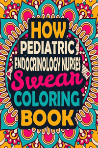 How Pediatric Endocrinology Nurses Swear Coloring Book