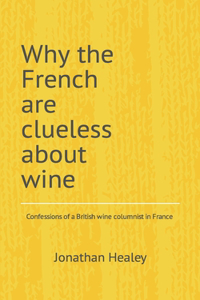 Why the French are clueless about wine