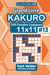 Sudoku Grand Livre Kakuro - 500 Puzzles Logiques 11x11 (Volume 13) - French Edition