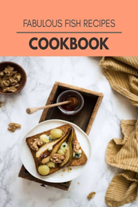 Fabulous Fish Recipes Cookbook