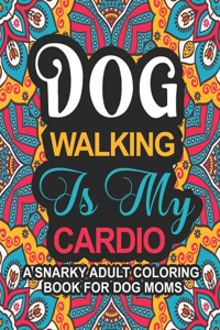 Dog Walking Is My Cardio